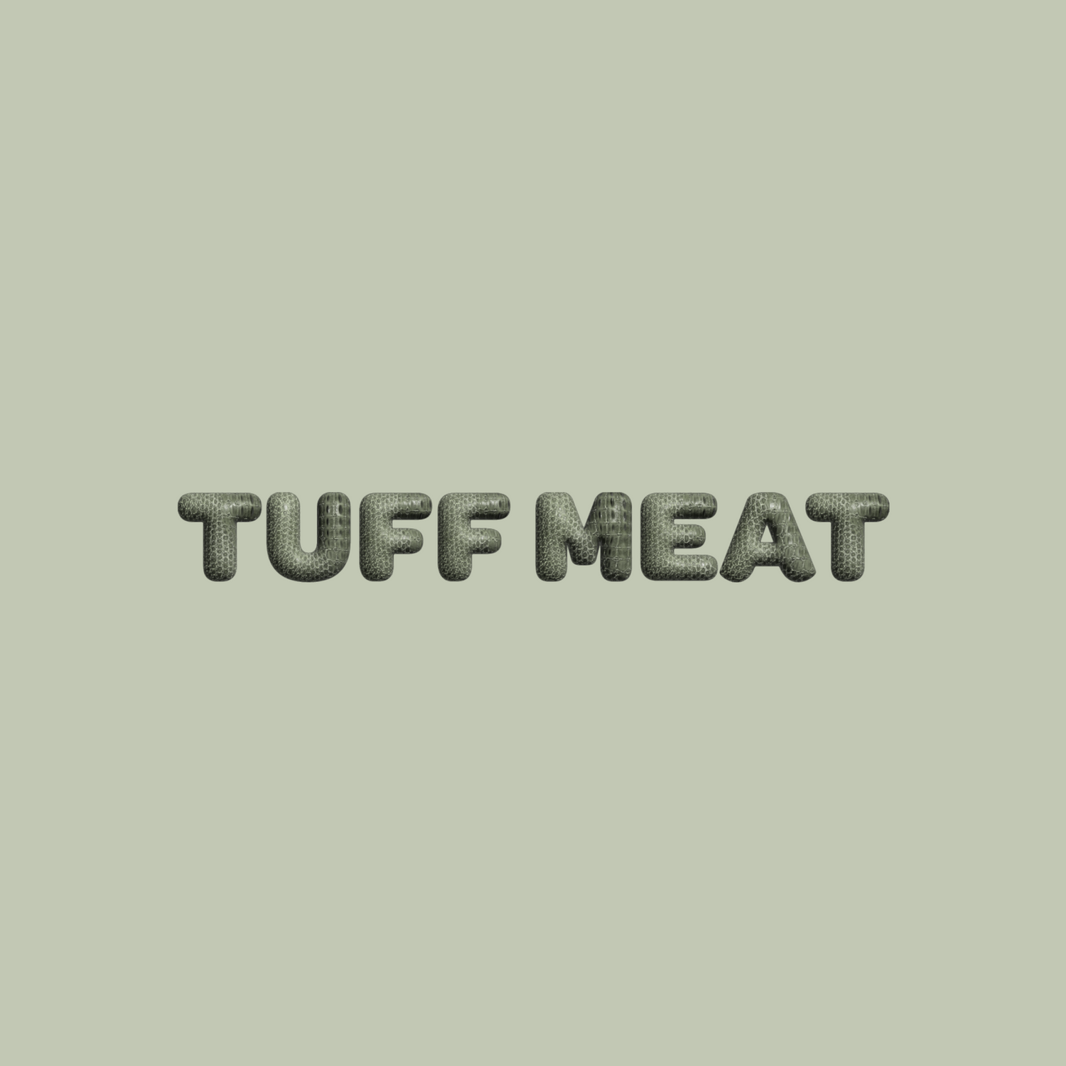 Tuff Meat